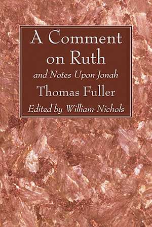 A Comment on Ruth: And Notes Upon Jonah de Thomas Fuller