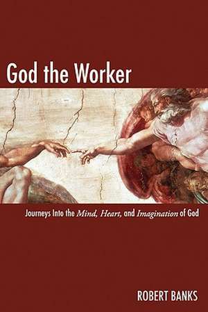 God the Worker de Robert Banks