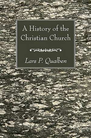 A History of the Christian Church de Lars P. Qualben