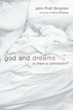 God and Dreams: Is There a Connection? de John Pratt Bingham