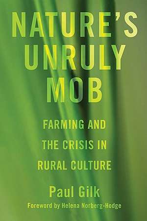 Nature's Unruly Mob: Farming and the Crisis in Rural Culture de Eduard Reuss