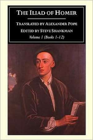 The Iliad of Homer, Volume 1 & 2: Books 1-12 & 13-24 de Steven Shankman