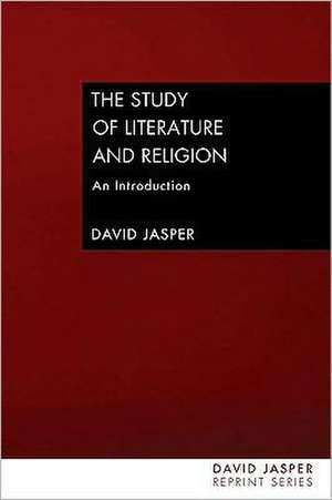 The Study of Literature and Religion: An Introduction de David Jasper