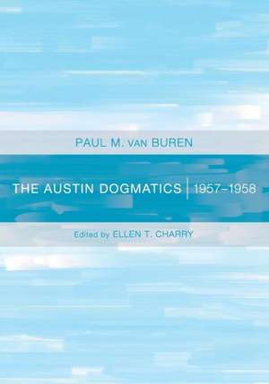 The Austin Dogmatics, 1957-1958 de Paul Van Buren