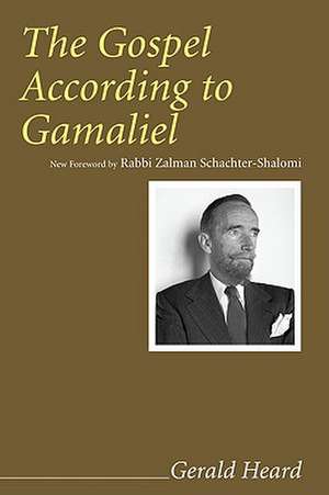 The Gospel According to Gamaliel de Gerald Heard