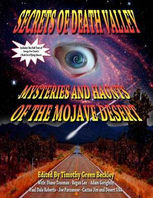 Secrets of Death Valley: Mysteries and Haunts of the Mojave Desert de Timothy Green Beckley