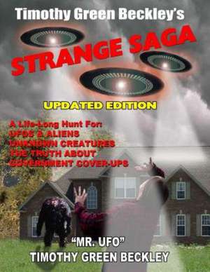 Timothy Green Beckley's Strange Saga: Updated Edition de Timothy Green Beckley