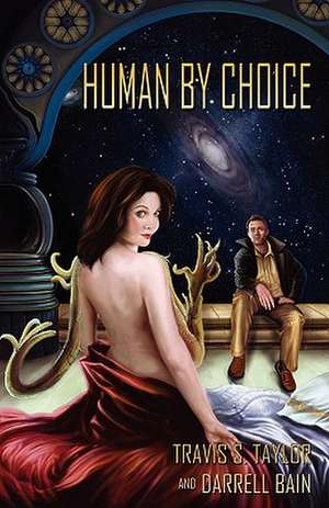 Human by Choice de Travis S Taylor