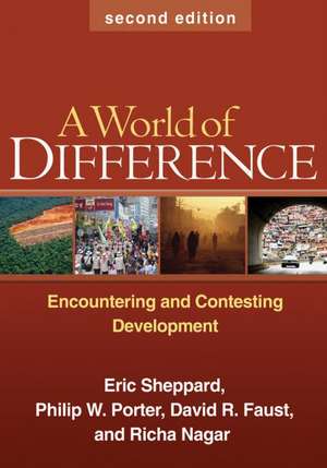 A World of Difference, Second Edition: Encountering and Contesting Development de Eric Sheppard