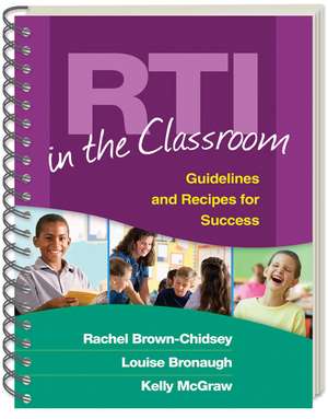 RTI in the Classroom, (Wire-Bound Paperback): Guidelines and Recipes for Success de Rachel Brown-Chidsey