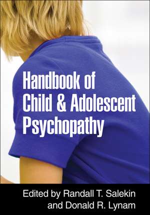 Handbook of Child and Adolescent Psychopathy de Randall T. Salekin