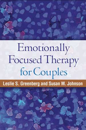 Emotionally Focused Therapy for Couples de Leslie S. Greenberg