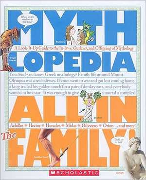 All in the Family: A Look-It-Up Guide to the In-Laws, Outlaws, and Offspring of Mythology de Steven Otfinoski