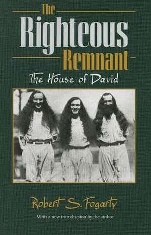 The Righteous Remnant: The House of David de Robert S. Fogarty