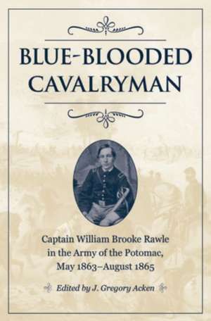 Blue-Blooded Cavalryman de J Gregory Acken