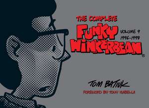 The Complete Funky Winkerbean, Volume 9, 1996-1998 de Tom Batiuk