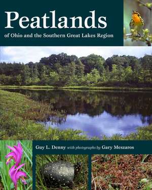 Peatlands of Ohio and the Southern Great Lakes Region de Guy L Denny