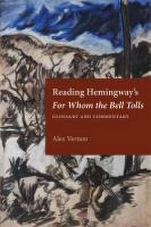 Reading Hemingway's for Whom the Bell Tolls de Alex Vernon