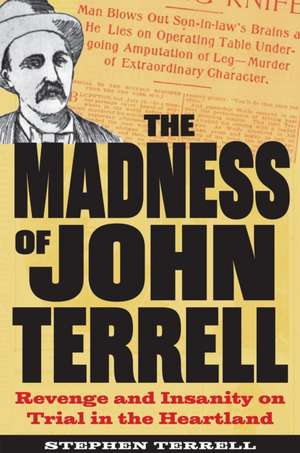 The Madness of John Terrell de Stephen Terrell