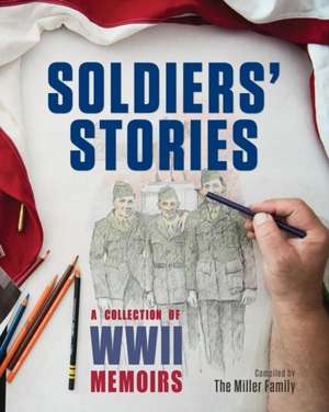 Soldiers' Stories de Phd Myra Miller