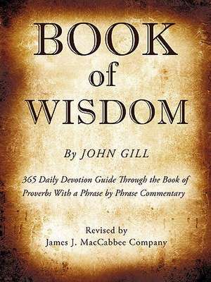 Book of Wisdom By John Gill de James J. MacCabbee Company