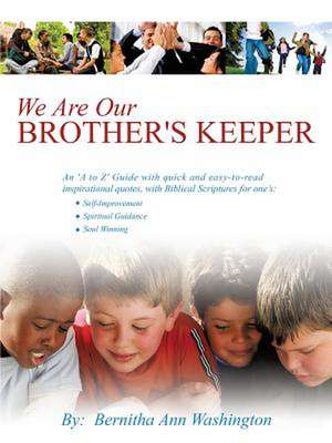 We Are Our Brother's Keeper de Bernitha Ann Washington