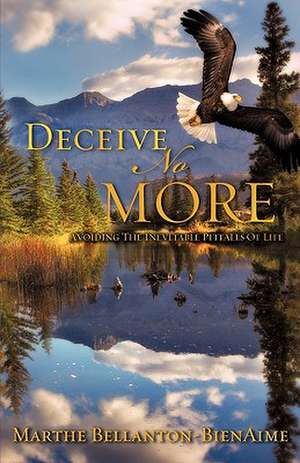 Deceive No More! de Marthe Bellanton-BienAime