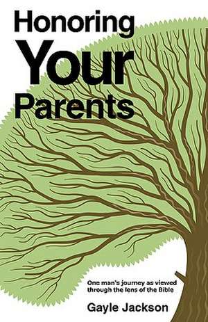 Honoring Your Parents de Gayle Jackson