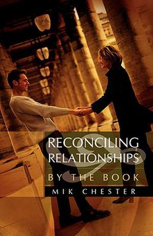 Reconciling Relationships de Mik Chester