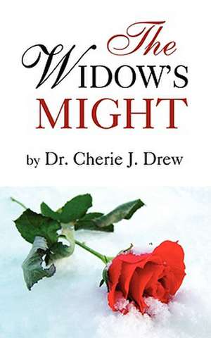 The Widow's Might de Cherie J. Drew