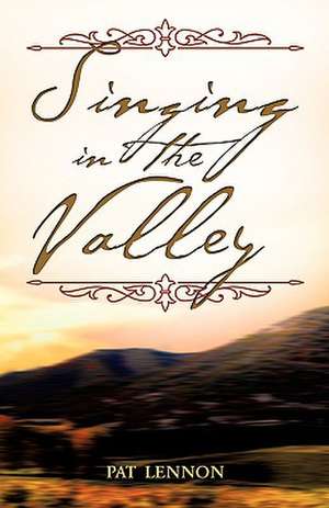 Singing In The Valley de Pat Lennon