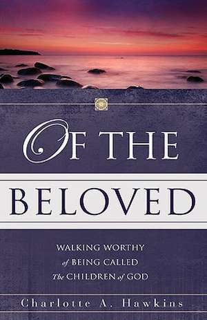 Of the Beloved de Charlotte A. Hawkins