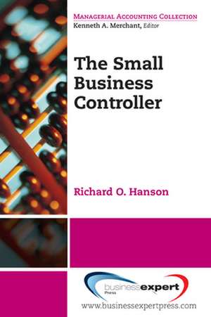 The Small Business Controller de Richard O. Hanson