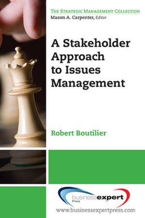 A Stakeholder Approach to Issues Management de Robert Boutilier