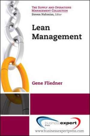 Leading and Managing the Lean Management Process de Gene Fliedner