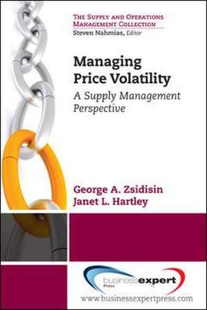 Managing Commodity Price Risk: A Supply Chain Perspective de George A. Zsidisin