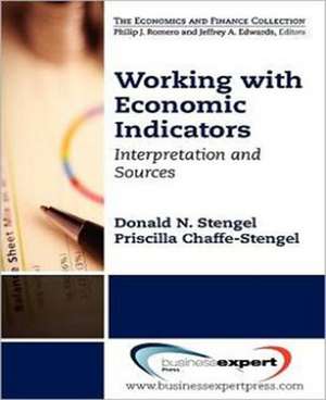 Working with Economic Indicators: Interpretation and Sources de Donald Stengel