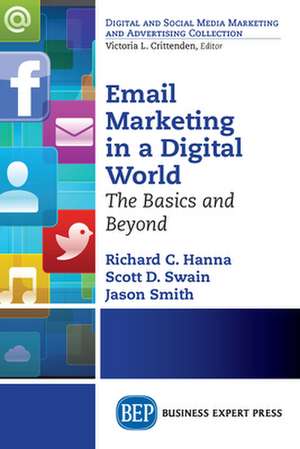 Email Marketing in a Digital World: The Basics and Beyond de Richard C. Hanna