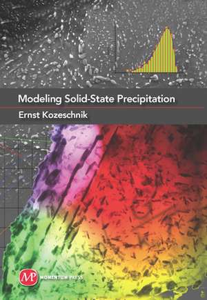 Modeling Solid-State Precipitation de Ernst Kozeschnick