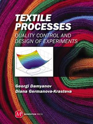 Textile Processes: Quality Control and Design of Experiments de Georgi Damyanov