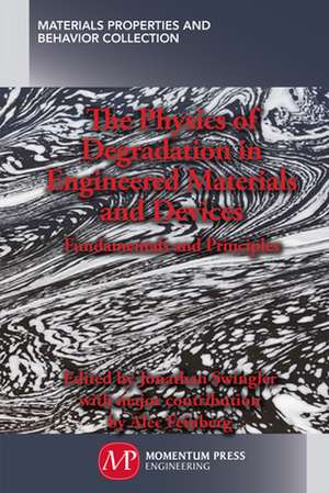 The Physics of Degradation in Engineered Materials and Devices de Jonathan Swingler