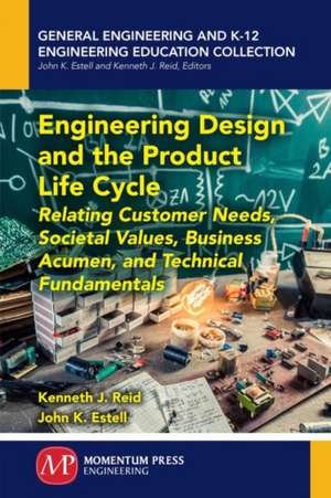 Engineering Design and the Product Life Cycle de Kenneth J. Reid