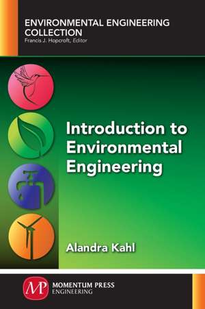 Introduction to Environmental Engineering de Alandra Kahl