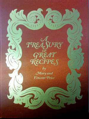 A Treasury of Great Recipes, 50th Anniversary Edition: Famous Specialties of the World's Foremost Restaurants Adapted for the American Kitchen de Vincent Price