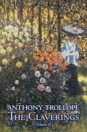 The Claverings, Volume II de Ed Trollope, Anthony