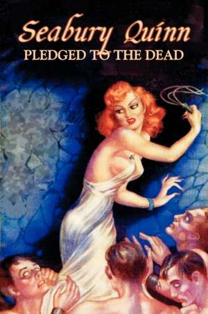 Pledged to the Dead de SEABURY QUINN