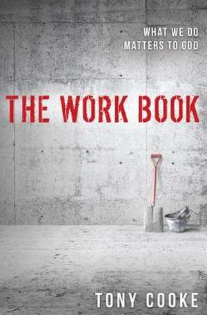 The Work Book de Tony Cooke