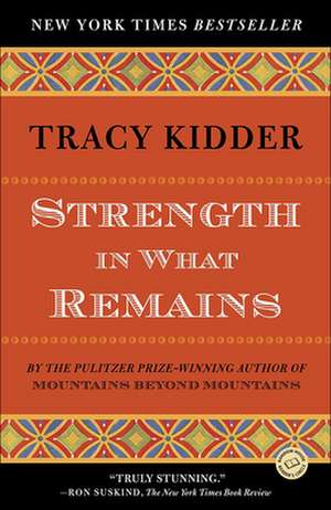 Strength in What Remains de Tracy Kidder