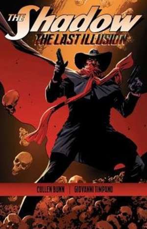 The Shadow: The Last Illusion de Cullen Bunn