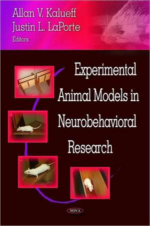 Experimental Animal Models in Neurobehavioral Research de Allan V. Kalueff